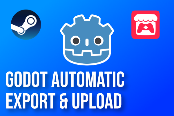 Automatic Godot game export and upload to Steam and Itch